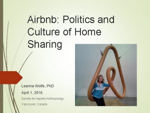 Airbnb Politics and Culture of Home Sharing Leanna