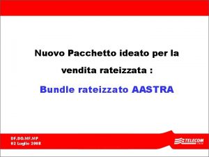 Nuovo Pacchetto ideato per la vendita rateizzata Bundle