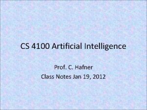 CS 4100 Artificial Intelligence Prof C Hafner Class