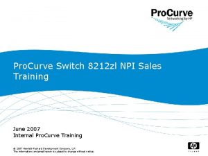 Pro Curve Switch 8212 zl NPI Sales Training