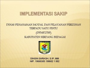 IMPLEMENTASI SAKIP DINAS PENANAMAN MODAL DAN PELAYANAN PERIZINAN