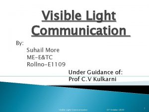 By Visible Light Communication Suhail More MEETC RollnoE