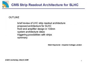 CMS Strip Readout Architecture for SLHC OUTLINE brief