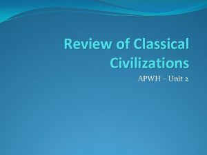 Review of Classical Civilizations APWH Unit 2 Persian