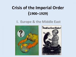 Crisis of the Imperial Order 1900 1929 I