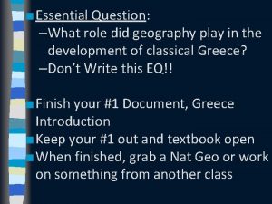 Essential Question What role did geography play in