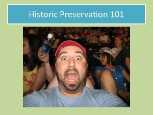 Historic Preservation 101 Historic Preservation Tall Tales 1