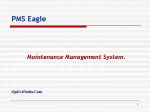 PMS Eagle Maintenance Management System Op Ex Works
