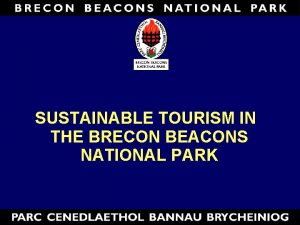 SUSTAINABLE TOURISM IN THE BRECON BEACONS NATIONAL PARK