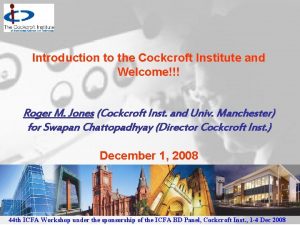 Introduction to the Cockcroft Institute and Welcome Roger