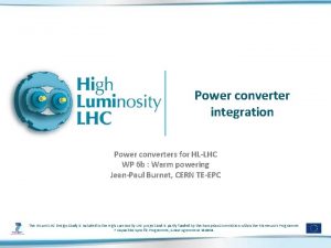 Power converter integration Power converters for HLLHC WP