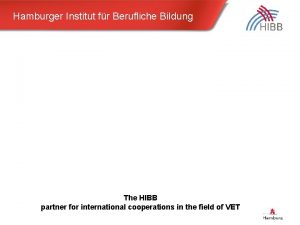 Hamburger Institut fr Berufliche Bildung The HIBB partner