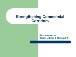 Strengthening Commercial Corridors John M Acken Jr Sasser