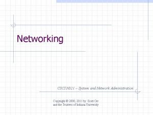 Networking CSCI N 321 System and Network Administration