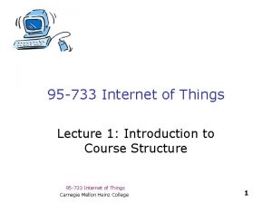 95 733 Internet of Things Lecture 1 Introduction