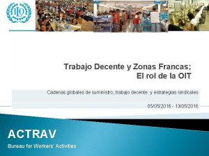 Trabajo Decente y Zonas Francas El rol de