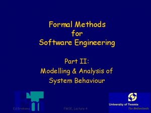 Formal Methods for Software Engineering Part II Modelling