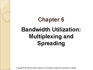 Chapter 6 Bandwidth Utilization Multiplexing and Spreading 6