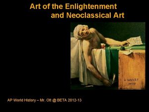 Art of the Enlightenment and Neoclassical Art AP