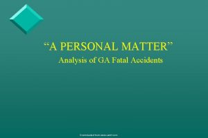 A PERSONAL MATTER Analysis of GA Fatal Accidents