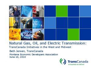 Natural Gas Oil and Electric Transmission Trans Canada