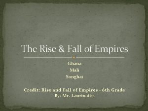 Rise and fall of mali