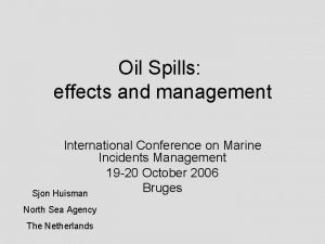Oil Spills effects and management International Conference on