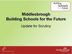 Middlesbrough Building Schools for the Future Update for