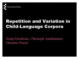 Repetition and Variation in ChildLanguage Corpora Sonja Eisenbeiss