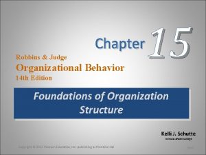 15 Chapter Robbins Judge Organizational Behavior 14 th
