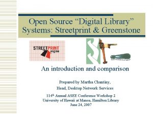 Open Source Digital Library Systems Streetprint Greenstone An