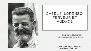 CASELIN LORENZO FERVEUR ET AUDACE Retour sur la