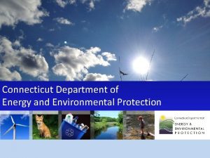 Connecticut Department of Energy and Environmental Protection The