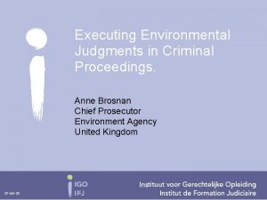 Executing Environmental Judgments in Criminal Proceedings Anne Brosnan