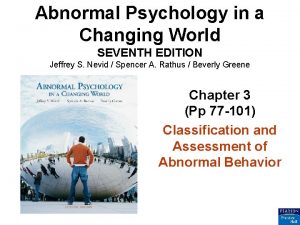 Abnormal Psychology in a Changing World SEVENTH EDITION