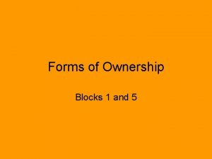 Forms of Ownership Blocks 1 and 5 Sole