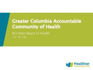 Greater columbia accountable community of health