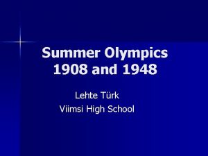 Summer Olympics 1908 and 1948 Lehte Trk Viimsi