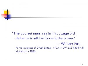 The poorest man may in his cottage