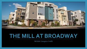 The mill at broadway