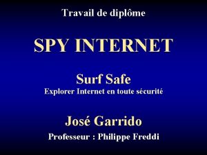 Travail de diplme SPY INTERNET Surf Safe Explorer