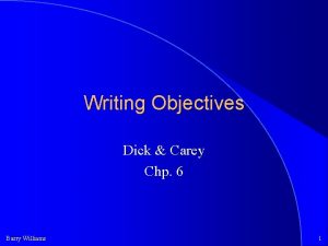 Writing Objectives Dick Carey Chp 6 Barry Williams