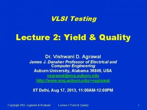 VLSI Testing Lecture 2 Yield Quality Dr Vishwani