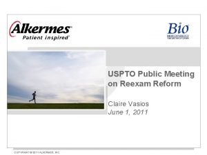 USPTO Public Meeting on Reexam Reform Claire Vasios