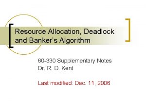 Resource Allocation Deadlock and Bankers Algorithm 60 330