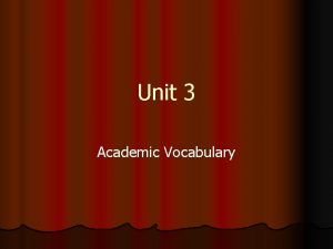 Unit 3 Academic Vocabulary Drama Definition a composition