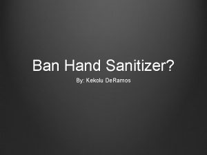 Ban Hand Sanitizer By Kekolu De Ramos Problem