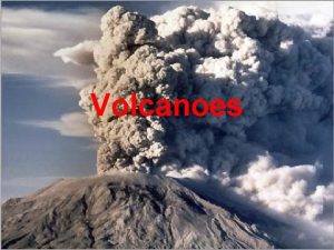 Volcanoes A What is Volcanic Activity 1 An