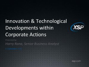 Xsp corporate actions