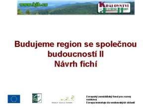 Budujeme region se spolenou budoucnost II Nvrh fich